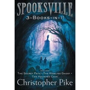 Spooksville 3-Books-In-1!: The Secret Path; The Howling Ghost; The Haunted Cave